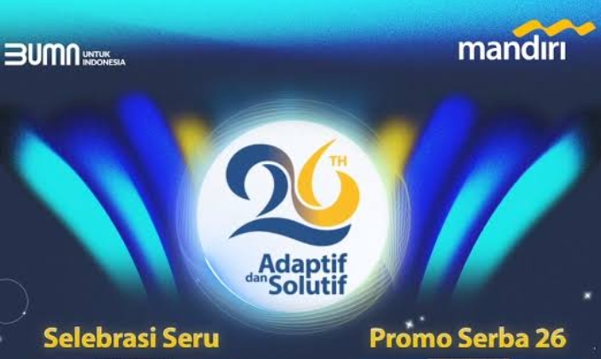 Sambut HUT Ke-26, Bank Mandiri Berikan Promo Spesial Serba 26