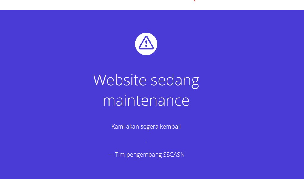 Mohon Bersabar, Website SSCASN Maintenance, BKN: Kami Akan Segera Kembali