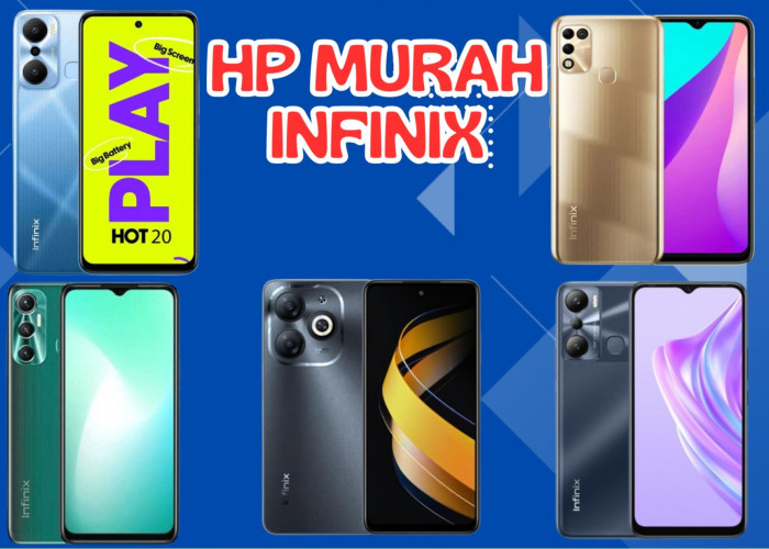 5 Rekomendasi HP Murah Infinix Harga Rp1 Jutaan Lengkap dengan Spesifikasinya