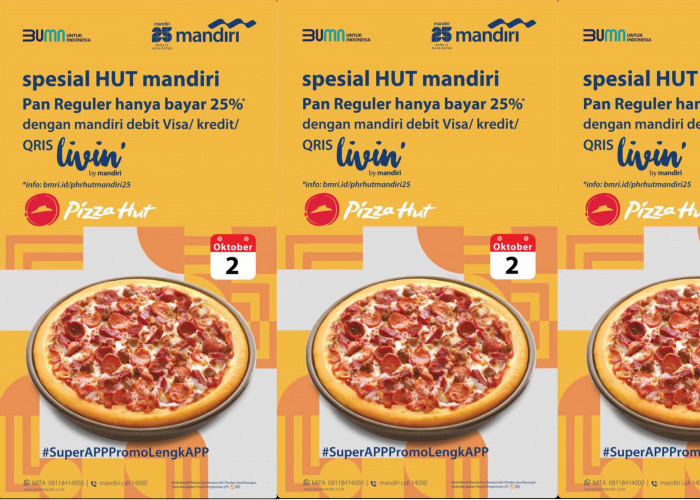 Promo Spesial HUT Bank Mandiri, Bayar 25 Persen Menu Pan Reguler + Bonus Potato Wedges di Pizza Hut