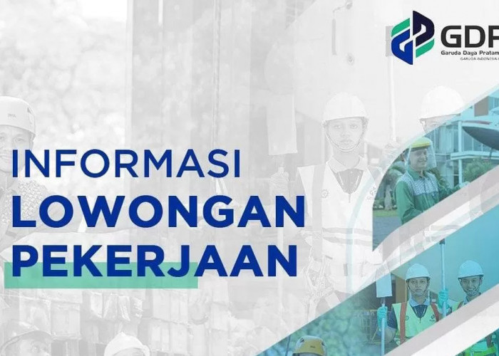 Dibuka Hingga 6 Februari 2025! PT GDPS Buka Lowongan di IKN untuk Posisi Ini