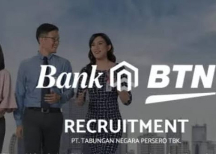 Bank BTN Buka Lowongan Kerja Posisi Customer Service Staff, Cek Persyaratan dan Wilayah Penempatannya