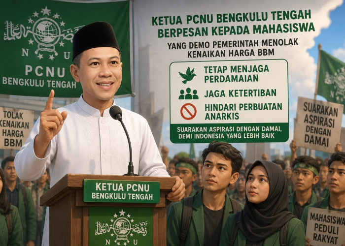 Gelombang Demo Mahasiswa Meluas Hingga ke Bengkulu, PCNU Bengkulu Tengah Serukan Jaga Perdamaian