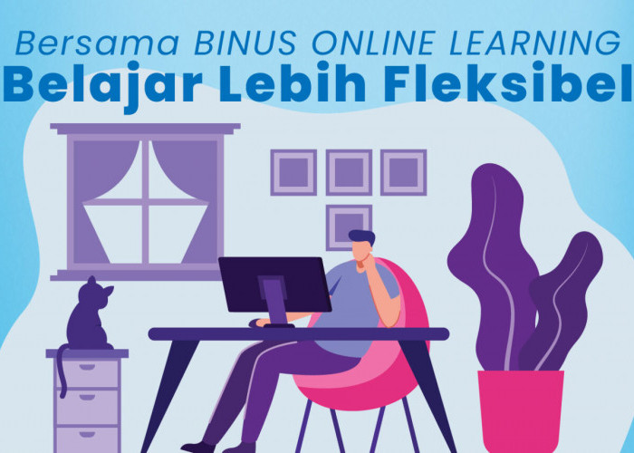Hanya Kuliah di Binus Online Fleksibel, Bisa Dicap Lulusan Berkelas Dunia