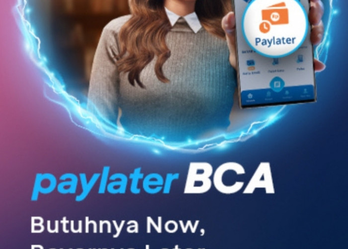 Wow! Paylater BCA Tawarkan Promo Bunga 0 Persen, Limit Pinjaman Sampai Rp20.000.000, Registrasi Gak Pake Ribet