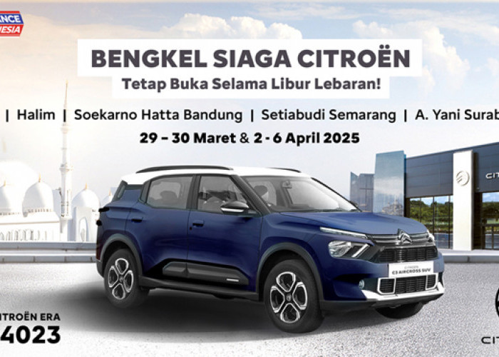 Sambut Mudik Lebaran, Citroen Hadirkan Program Siaga Ramadan untuk Perjalanan yang Lebih Nyaman