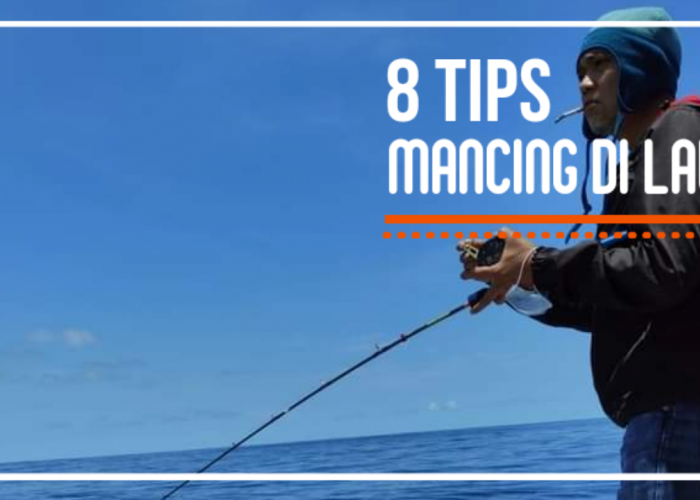 Hobi Mancing di Laut Lepas tapi Hobi Mabuk Juga, Simak 8 Tips Ini 