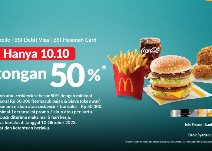 Promo Spesial 10.10 McDonald's: Bayar Pakai BSI Mobile dan BSI Card Dapatkan Cashback 50 Persen