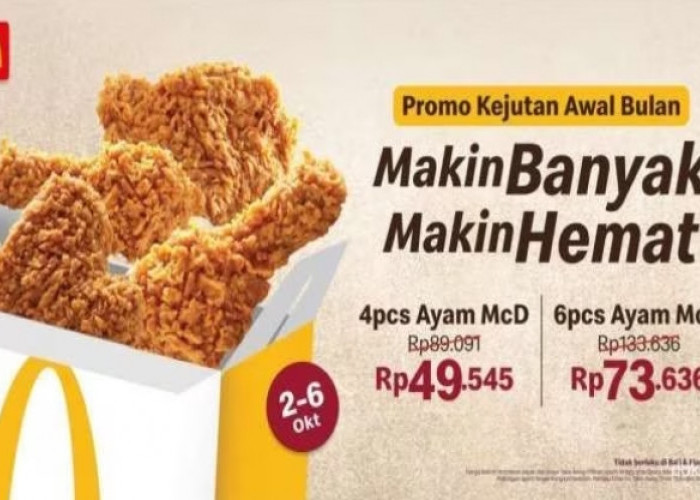 Spesial Weekend! Nikmati Promo McD Kejutan Awal Bulan, Beli 4 Ayam Hanya Rp49 Ribuan