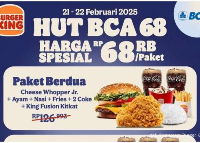 Makan Enak, Harga Hemat! Promo Burger King HUT BCA ke-68, Cuma Rp 68.000 untuk Paket Berdua atau Bertiga