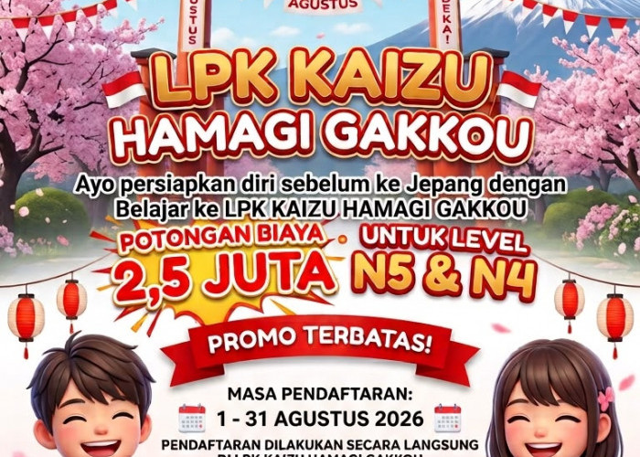 Promo Kemerdekaan, LPK Kaizu Hamagi Gakkou Berikan Potongan Biaya Rp2,5 Juta untuk Program N5 dan N4