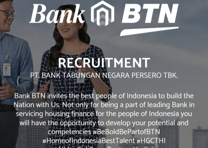 Bank BTN Buka Lowongan untuk 6 Posisi, Cek Kualifikasi dan Link Pendaftaran di Sini 